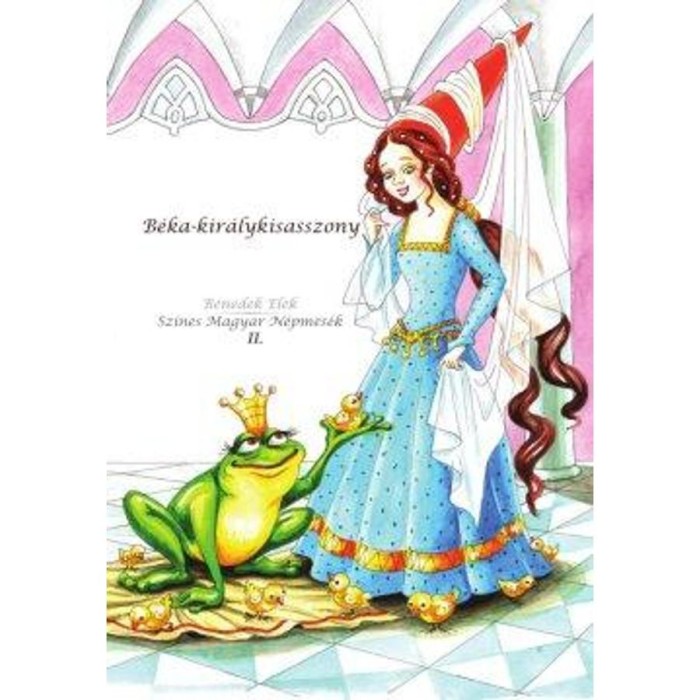 B&eacute;ka-kir&aacute;lykisasszony - Benedek Elek