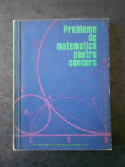 PROBLEME DE MATEMATICA PENTRU CONCURS (1972) foto
