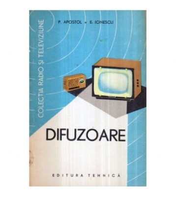 P. Apostol, E. Ionescu - Difuzoare - 122731 foto