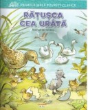 Primele mele povesti clasice. Ratusca cea urata