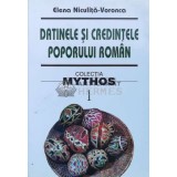 Datinele si credintele poporului roman (volumul 1) - 1998 - Elena Niculita Voronca (H75)