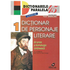 Dictionar de personaje literare din proza si dramaturgia romaneasca (vol. 1) pentru liceu - Florin Sindrilaru