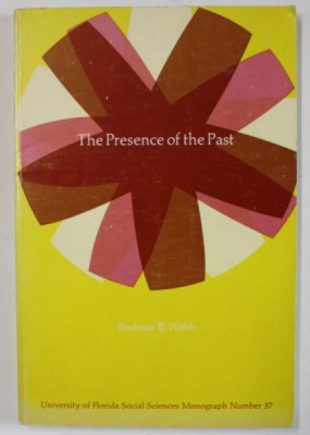 THE PRESENCE OF THE PAST by RODMAN B. WEBB , 1976 foto
