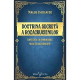 Doctrina secreta a rozacrucienilor - Magus Incognito