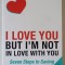 I LOVE YOU BUT I &#039; M NOT IN LOVE WITH YOU by ANDREW G. MARSHALL , SEVEN STEPS TO SAVING YOUR RELATIONSHIP , 2016