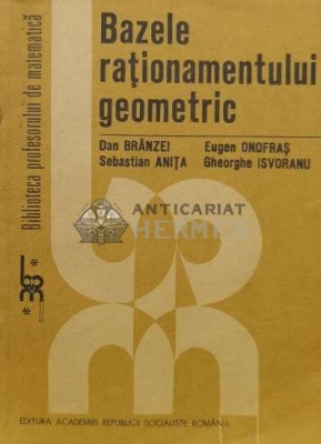 Bazele rationamentului geometric - Dan Branzei (N149) foto