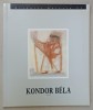 KONDOR BELA (1912 -1972 ) , CATALOG DE EXPOZITIE IN MAGHIARA SI ENGLEZA , 1992