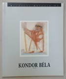 KONDOR BELA (1912 -1972 ) , CATALOG DE EXPOZITIE IN MAGHIARA SI ENGLEZA , 1992