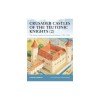 Crusader Castles of the Teutonic Knights (2): The Stone Castles of Latvia and Estonia 1185 1560