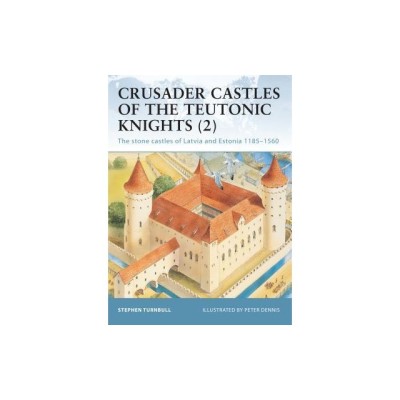 Crusader Castles of the Teutonic Knights (2): The Stone Castles of Latvia and Estonia 1185 1560 foto