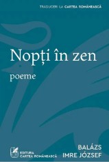 Nopti in zen. Poeme - Balazs Imre Jozsef - Cartea Romaneasca