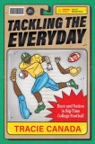 Tackling the Everyday: Race and Nation in Big-Time College Football Volume 19