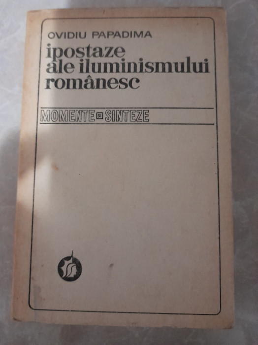 Ipostaze ale iluminismului romanesc &ndash; Ovidiu Papadima