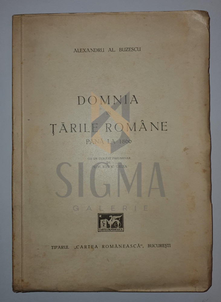 Alexandru Al. Buzescu ( dedicatie ) - DOMNIA in Tarile Romane pana la 1866,  1943 | Okazii.ro