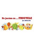 Cumpara ieftin Ne jucam cu... fructele. Joc didactic/***