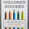 Paul Tough - How Children Succeed: Grit, Curiosity... (Secretul succesului)