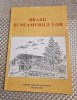 Brazii si neamurile lor documente evocari imagini Ion Brad cu autograf