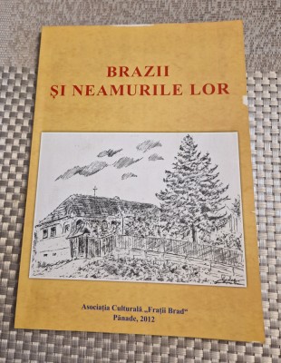 Brazii si neamurile lor documente evocari imagini Ion Brad cu autograf foto