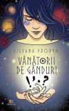 V&acirc;nătorii de g&acirc;nduri - Paperback brosat - Silvana Prodan - Creator