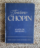 FREDERIC CHOPIN - VIATA IN IMAGINI