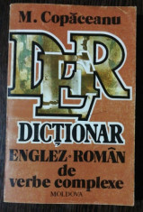 DICTIONAR ENGLEZ -ROMAN DE VERBE COMPLEXE - M.COPACEANU foto