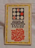 Jocuri si probleme distractive pt Pionieri, carte Ed. Didactica Bucuresti 1970