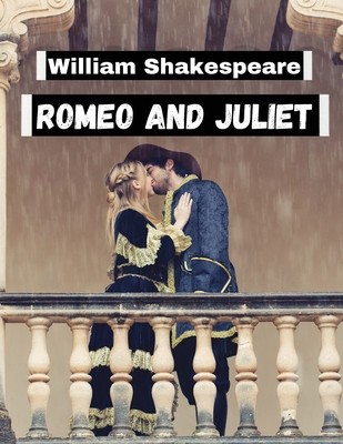 Romeo and Juliet, by William Shakespeare: Literature&amp;#039;s Most Unforgettable Characters and Beloved Worlds foto