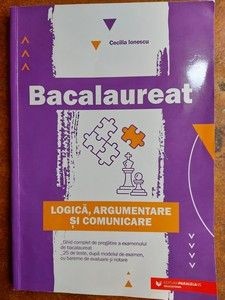 Bacalaureat: Logica, argumentare si comunicare- Cecilia Ionescu foto