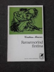 REMEMORAND FANTANA - CRISTIAN MAURER (POEZII, CU DEDICATIA AUTORULUI PENTRU PETRU VINTILA)