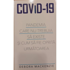 Covid 19 Pandemia care nu trebuia sa existe si cum sa fie oprita urmatoarea