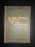 Alexandru Rosetti - Indreptar ortografic, ortoepic si de punctuatie, Alta editura