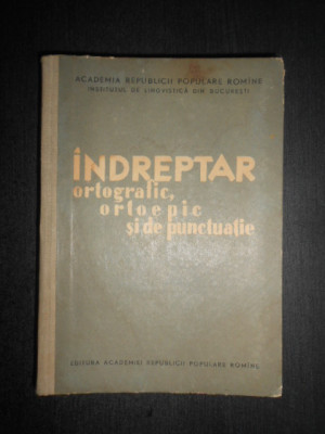 Alexandru Rosetti - Indreptar ortografic, ortoepic si de punctuatie foto