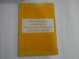 MORFOPATOLOGIA, SEMIOLOGIA SI FARMACOLOGIA IN PRACTICA VETERINARA CURENTA - VICTORIA MARTIN