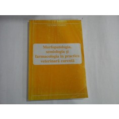 MORFOPATOLOGIA, SEMIOLOGIA SI FARMACOLOGIA IN PRACTICA VETERINARA CURENTA - VICTORIA MARTIN
