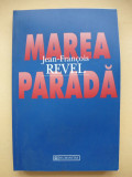JEAN-FRANCOIS REVEL - MAREA PARADA