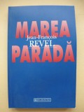 JEAN-FRANCOIS REVEL - MAREA PARADA