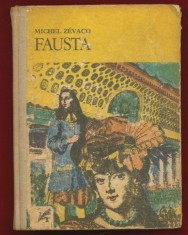 Michel Zevaco &quot;Fausta&quot; Editura Cartea Romaneasca 1977