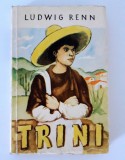 Ludwig Renn Trini / Ilustratii Kurt Zimmermann