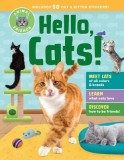 Animal Friends: Hello, Cats!: Meet Cats of All Colors &amp; Breeds; Learn What Cats Love; Discover How to Be Friends!