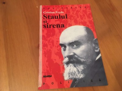 CRISTIAN PREDA, STAULUL ȘI SIRENA. DILEMELE UNUI MARXIST ROM&amp;Acirc;N( C. DOBROGEANU-GHEREA) foto