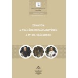 Zsinatok a csan&aacute;di egyh&aacute;zmegy&eacute;ben a 19&ndash;20. sz&aacute;zadban - Zakar P&eacute;ter