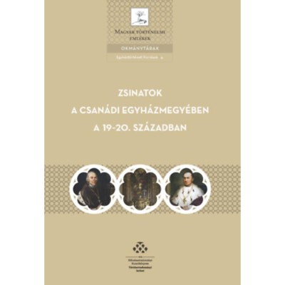 Zsinatok a csan&amp;aacute;di egyh&amp;aacute;zmegy&amp;eacute;ben a 19&amp;ndash;20. sz&amp;aacute;zadban - Zakar P&amp;eacute;ter foto