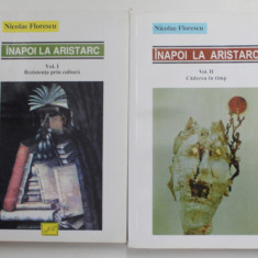 INAPOI LA ARISTARC de NICOLAE FLORESCU , VOLUMELE I - II , 2009