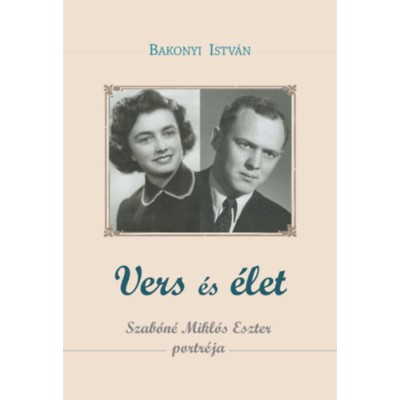 Vers &amp;eacute;s &amp;eacute;let - Szab&amp;oacute;n&amp;eacute; Mikl&amp;oacute;s Eszter portr&amp;eacute;ja - Bakonyi Istv&amp;aacute;n foto