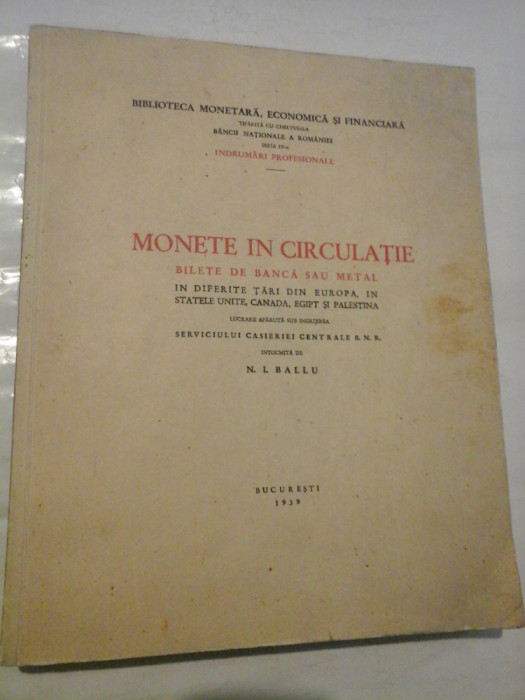 MONETE IN CIRCULATIE * BILETE DE BANCA SAU METAL in diferite tari din Europa, in Statele Unite, Canada, Egipt si Palestina - N. I.