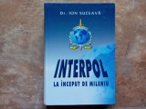 INTERPOL LA INCEPUT DE MILENIU de DR. ION SUCEAVA , 2007 (Autograf)