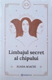 Limbajul secret al chipului - Suada Agachi