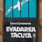 Lena Constante - Evadarea tacuta (memorii amintiri din inchisoarea detentia comunista Lotul Lucretiu Patrascanu Harry Brauner imposibila comunism)