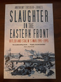Cumpara ieftin Slaughter on the Eastern Front - Hitler and Stalin&#039;s War 1941-1945, 2017
