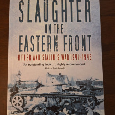 Slaughter on the Eastern Front - Hitler and Stalin's War 1941-1945